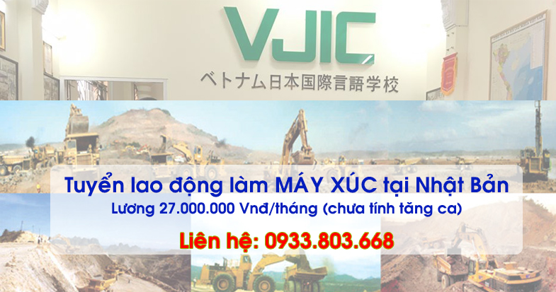 Tuyển dụng lao động làm MÁY XÚC đi làm việc tại Nhật Bản.